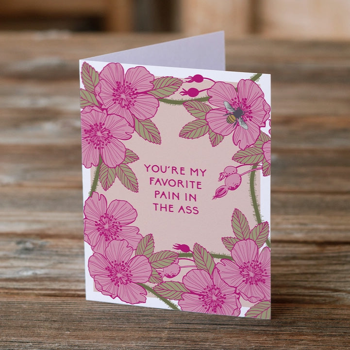 'Favorite Pain in the Ass' Wild Rose card