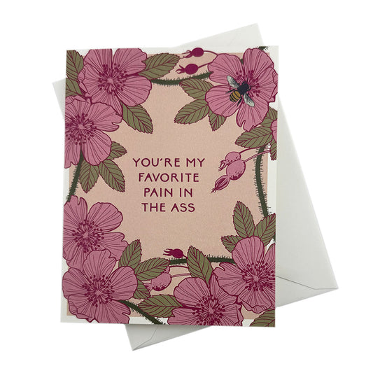 'Favorite Pain in the Ass' Wild Rose card