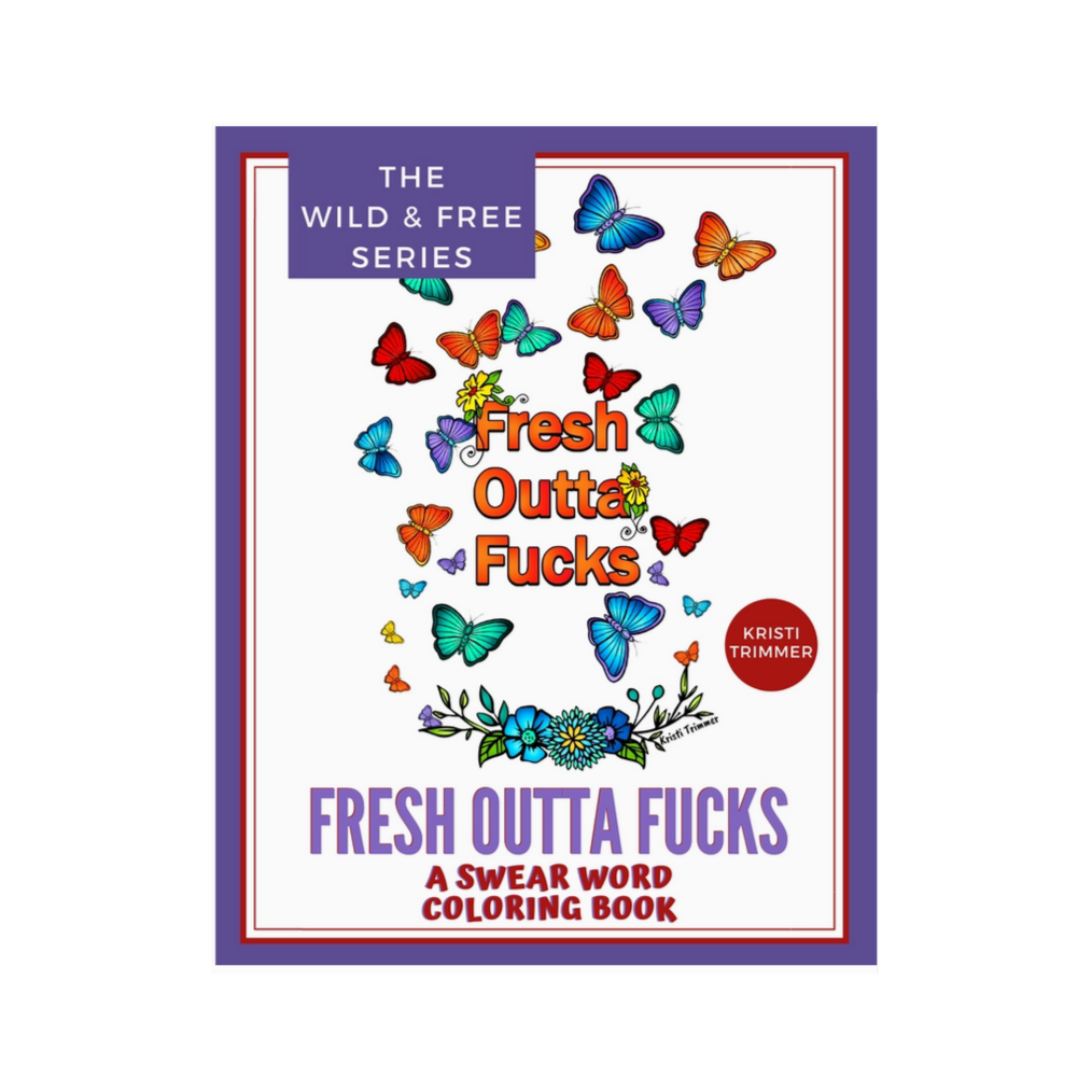 Fresh Outta Fucks coloring book